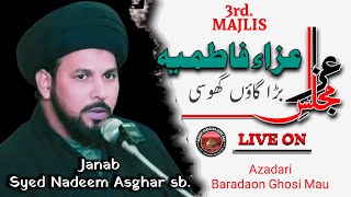 🔴live majlis e ayyam e fatimiyah 2024 | Ghosi | Maulana S.Nadeem Asghar sb. Qibla