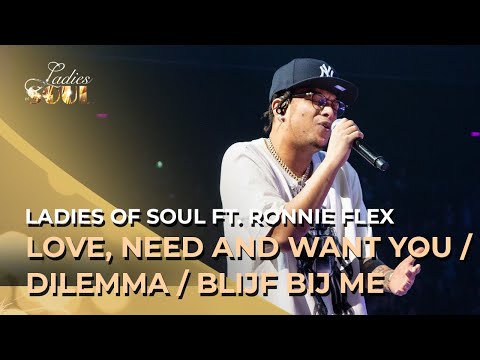 Ladies of Soul 2019 | Love, Need and Want You / Dilemma / Blijf bij mij - ft. Ronnie Flex