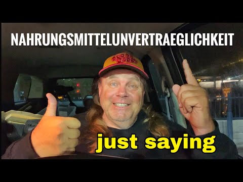 Nahrungsmittelunvertraeglichkeit  i am just saying