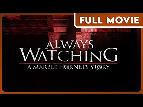 Always Watching: A Marble Hornets Story (1080p) FULL MOVIE - Horror, Independent, Sci-Fi, Thriller