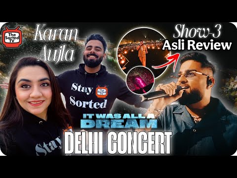 Karan Aujla Concert Day-3 Honest Review | Delhi, Gurugram | The Sorted Reviews