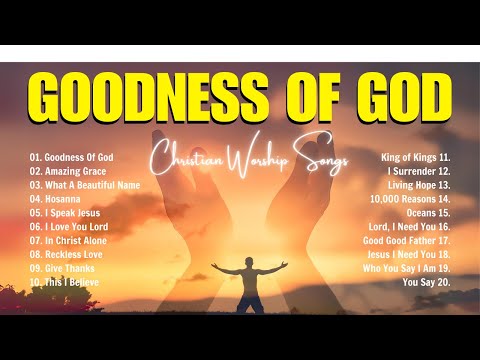 Goodness Of God 🙏 Top 50 Christian Worship Songs 2024 (Lyrics) Popular Christian Songs