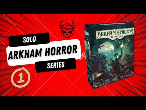 Arkham Horror Card Game: Solo Series episode one