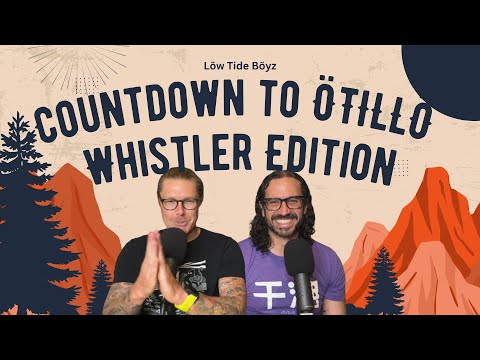 Countdown to ÖTILLÖ: Whistler Edition | Ep 235