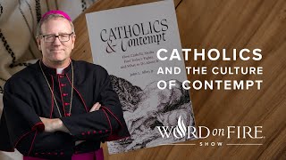 Catholics and the Culture of Contempt