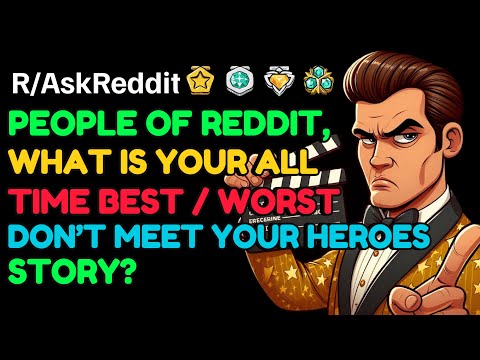 What is your all time BEST (or worst) “don’t meet your heroes” story?: AskReddit