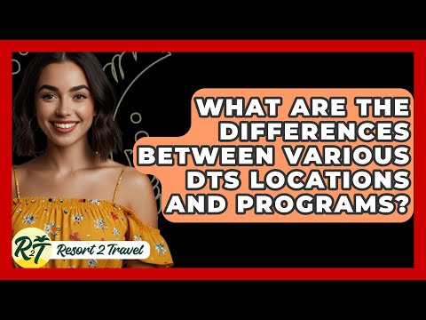 What Are the Differences Between Various DTS Locations and Programs? - Resort 2 Travel