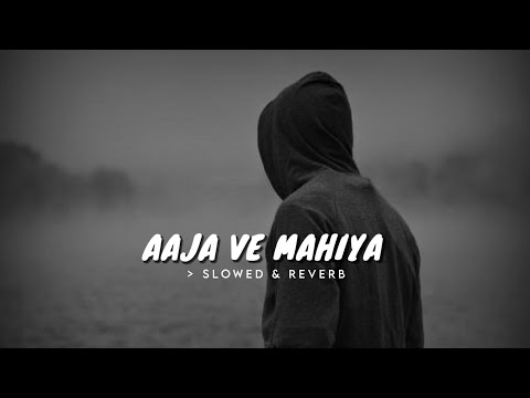 Aaja Ve Mahiya ( Slowed & Reverb ) - Imran Khan