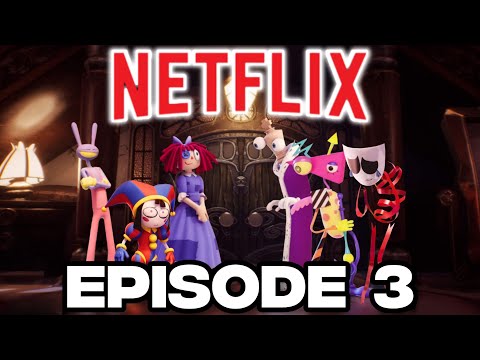 The Amazing Digital Circus - Episode 3 (FULL Netflix Preview)