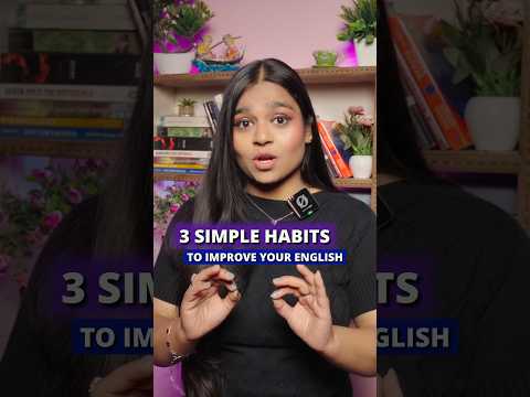 3 Simple Habits To Improve Your English