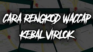 CARA RECODE WHATSAPP KEBAL VIRLOK