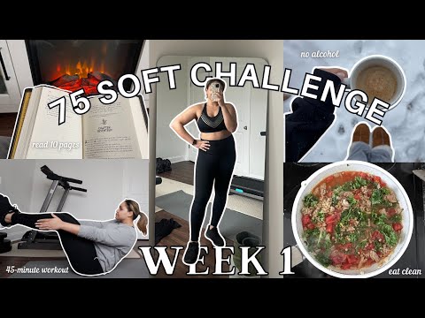 75 SOFT CHALLENGE *WEEK 1* // Starting the challenge, everything I ate this week + feeling motivated