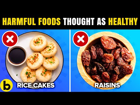 Top 9 Most Harmful Foods Thought As Healthy