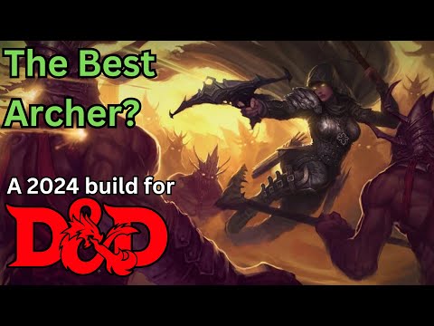 What is the BEST Archer in 2024 Dungeons and Dragons?