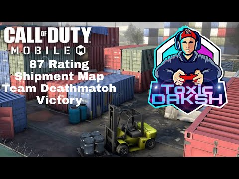 ToxicDAKSH || 87 Rating || Call Of Duty Mobile || Shipment Map || Team Deathmatch || Victory #codm