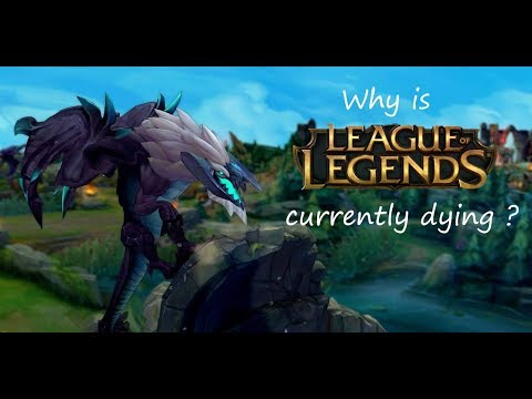 Why is league of legends currently dying? My personal opinion