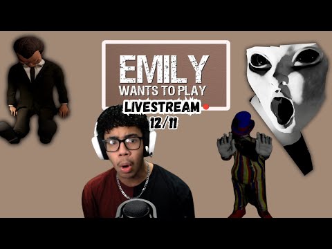 EMILY WANTS TO PLAY! - LIVESTREAM 12/11/24