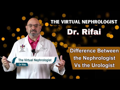 Difference Between the Nephrologist Vs the Urologist | The Virtual Nephrologist | Dr. Rifai