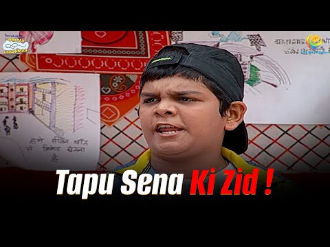 Tapu Sena Ki zid ! | Taarak Mehta Ka Ooltah Chashmah | तारक मेहता का उल्टा चश्मा