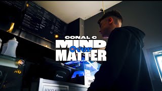 ConalC - Mind over Matter (Music Video)