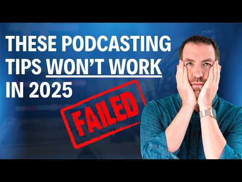 Podcasting Tips That Won't Work In 2025 (And What To Do Instead!)