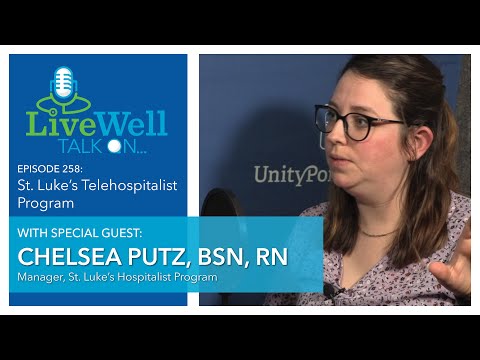 Ep. 258 - LiveWell Talk On...St  Luke's Telehospitalist Program (Chelsea Putz, BSN, RN)