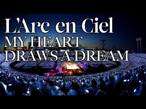 MY HEART DRAWS A DREAM [L’Arc〜en〜Ciel LIVE 2014 at National Studium]