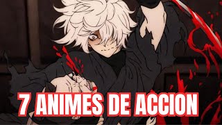 7 ANIMES DE ACCION QUE VALEN LA PENA VER!