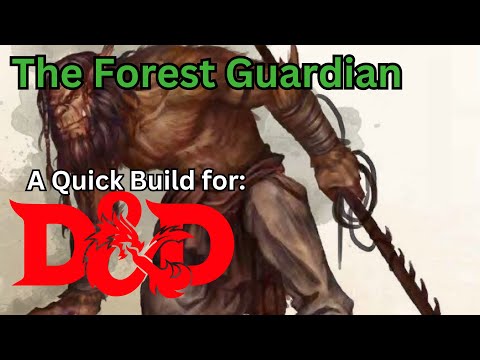 The Forest Sentinel, a frontline battlefield control build for Dungeons and Dragons 5th edition.