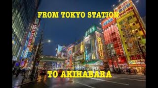 How to go to Akihabara from Tokyo station 東京駅から秋葉原駅の行き方