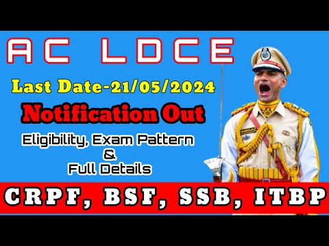 CAPF AC LDCE NOTIFICATION 2024 | CAPF AC LDCE 2024 Syllabus, Pattern, Salary, Eligibility | Details