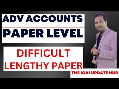 |CA Inter Advance Accounts Paper Review| Advance Accounts Paper Difficult  & Lengthy|