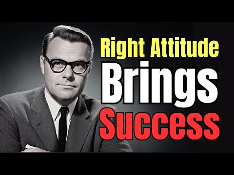 Right Attitude Determines SUCCESS | Earl Nightingale