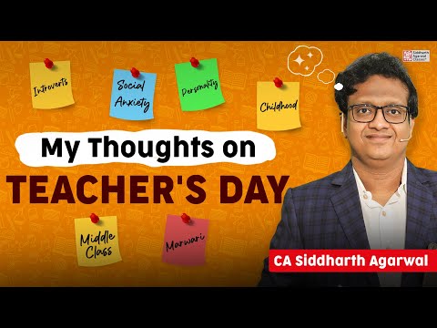 My Honest Thoughts on Teacher’s Day | Siddharth Agarwal