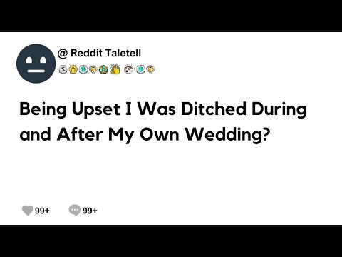 Being upset I was ditched During and after my Own wedding #reddit  #redditstories