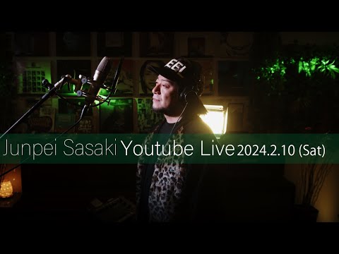 カラオケ100点おじさん Junpei Sasaki Youtube Live Vol.29 2024/2/10  (SAT) 20:00