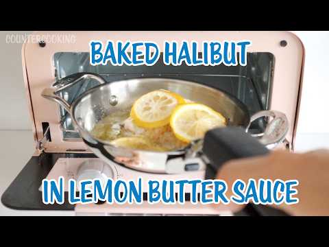 Baked Halibut With Lemon Butter Sauce In A CWC Toaster Oven