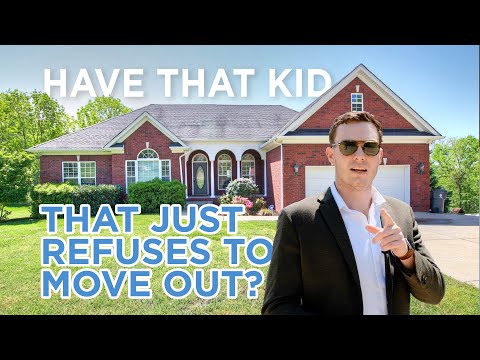 Have That Kid That Just Refuses To Move Out?