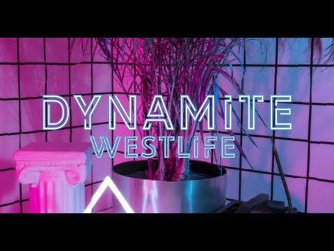 Westlife - Dynamite (Lyrics)