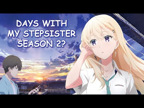 Days with My Stepsister Season 2 & Potential Release Date?