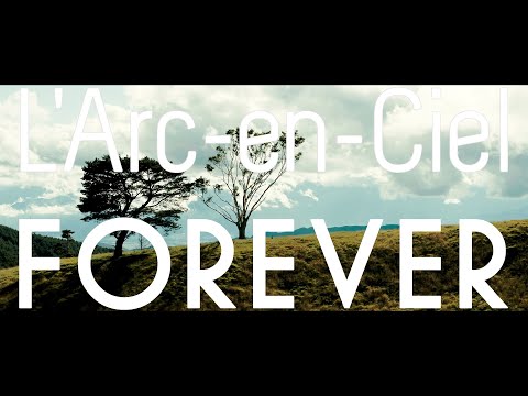 L'Arc～en～Ciel「FOREVER」-Music Clip- (short version)