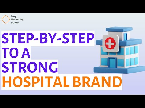 A Step-by-Step Guide to Strengthening Your Hospital's Brand