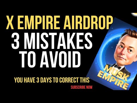 THREE MISTAKES TO AVOID ON X EMPIRE BEFORE LISTING.//THEY'LL PAY MORE THAN HAMSTER. @IkabaMichael