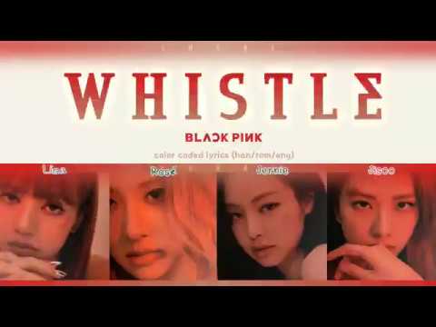 BLACKPINK – WHISTLE (휘파람) (Han|Rom|Eng) Color Coded Lyrics