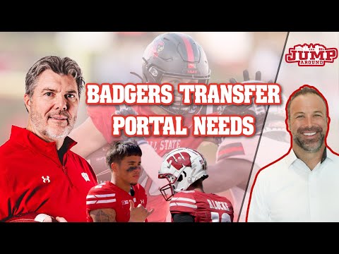 Wisconsin Badgers Football TRANSFER PORTAL NEEDS