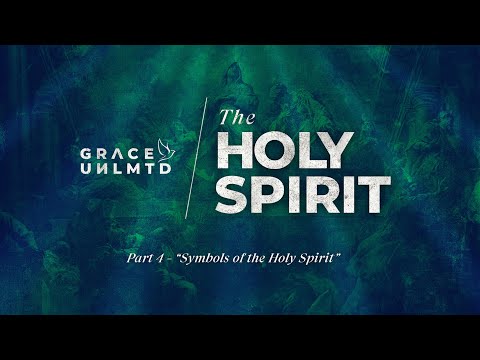 The Holy Spirit (PART-4): Symbols of the Holy Spirit // Cherry Bionson // Sep 3