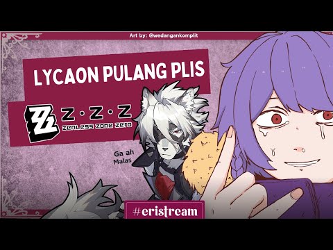 Zenless Zone Zero (ZZZ) - Lycaon Pulang Plis [ Vtuber Indonesia ]