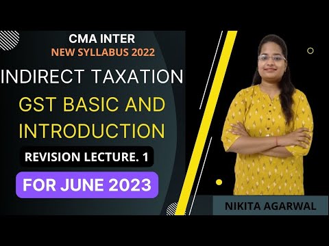 CMA INTER - INTRODUCTION TO GOODS AND SERVICES TAX  || REVISION LECTURE .1 || VISION CMA