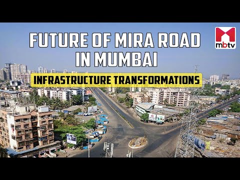 Future of Mira Road & Beyond: Infrastructure Transformations Ahead