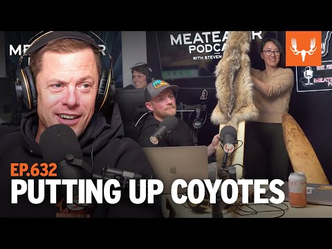 Putting Up Coyotes | MeatEater Podcast Ep. 632